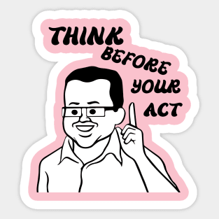 think before your act Sticker
